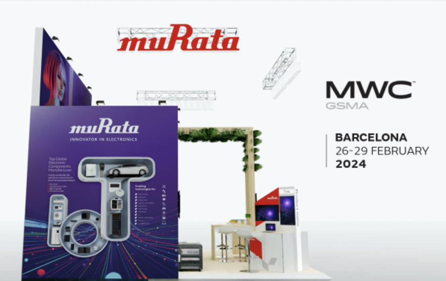 MURATA: PUSHING THE BOUNDARIES OF CONNECTIVITY AND COMMUNICATIONS AT MWC